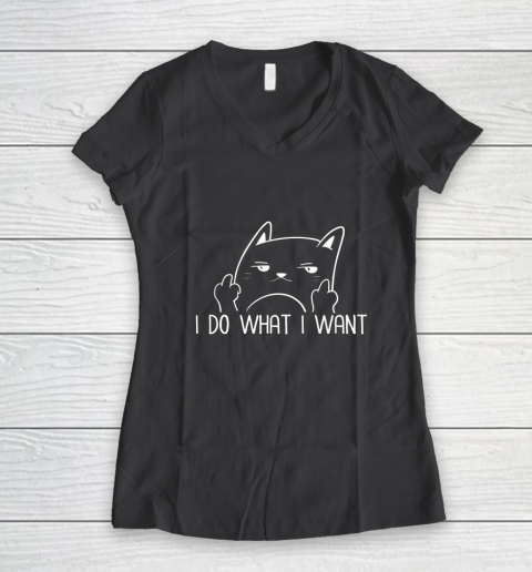 I Do What I Want Funny Adult Humour Cat Middle Finger Meme Women's V-Neck T-Shirt 6