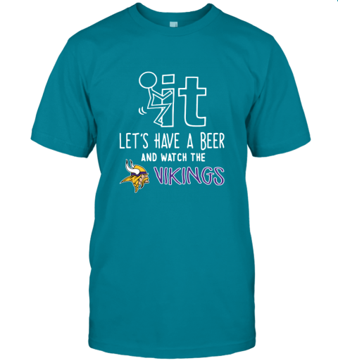 NFL Fuck It Let's Have A Beer And Watch The MINNESOTA VIKINGS LOGO t4j0 fuck it lets have a beer and watch the minnesota classic t shirt 2 front tropical blue