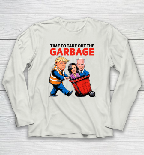 Garbage For Trump 2024  Time To Take Out The Garbage Long Sleeve T-Shirt 7