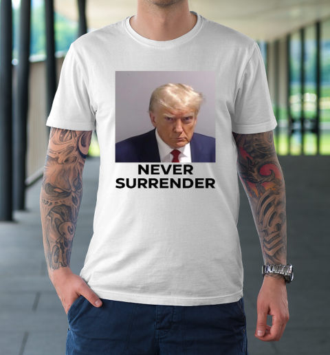 Trump Never Surrender (print on front and back) T-Shirt