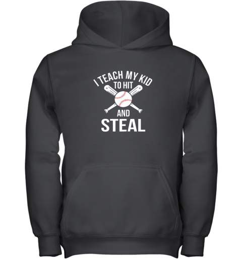 I Teach My Kid To Hit And Steal Shirt Fun Baseball Parents Youth Hoodie