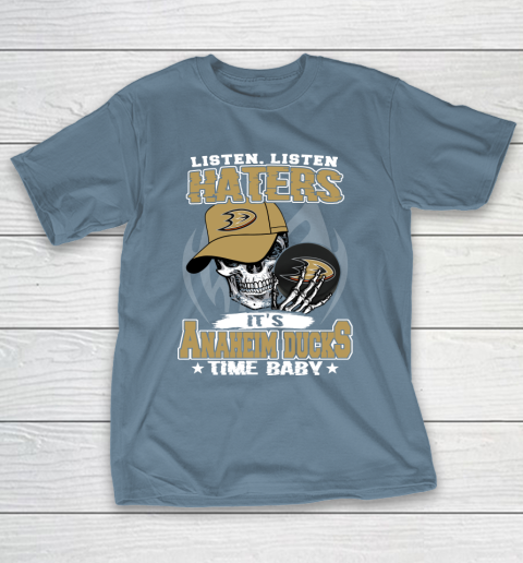 Listen Haters It is DUCKS Time Baby NHL T-Shirt 6