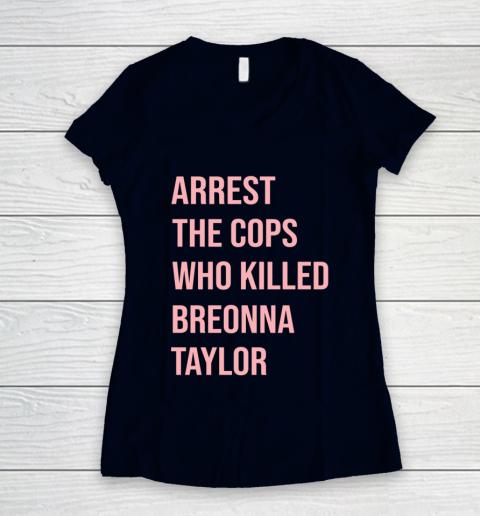 Arrest the cops who killed Breonna Taylor- Say Her Name Women's V-Neck T-Shirt 2