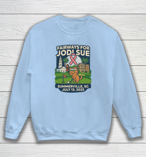 Fairways For Jodi Sue Summerville SC July 13 2025 Sweatshirt 4