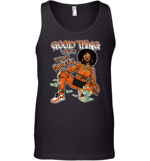 Jordan 1 Reverse Shattered Backboard Matching Sneaker Tshirt For Woman For Girl Good Things Come To Those Who Hustle White Jordan Shirt