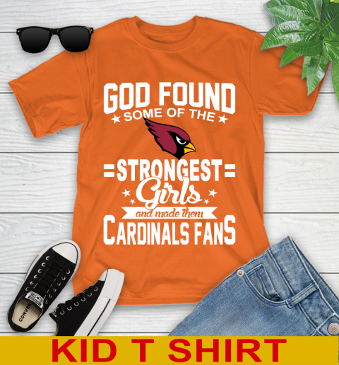 Arizona Cardinals NFL Football God Found Some Of The Strongest Girls Adoring Fans Youth T-Shirt 8