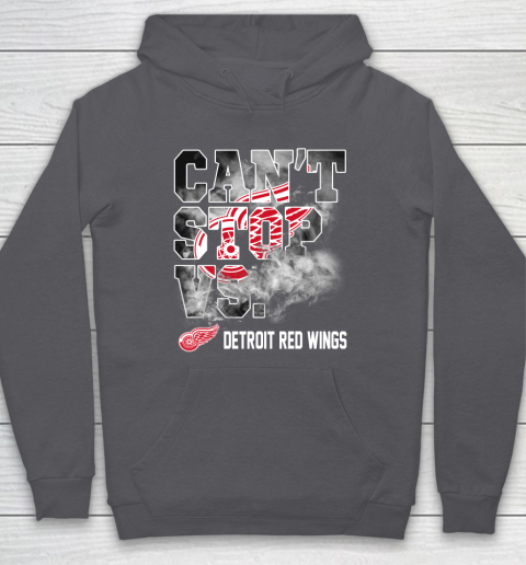 NHL Detroit Red Wings Hockey Can't Stop Vs Hoodie 4