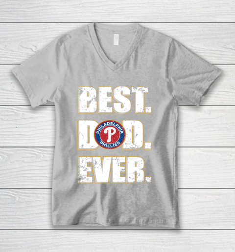MLB Philadelphia Phillies Baseball Best Dad Ever Family Shirt V-Neck T-Shirt 3