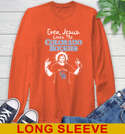 Colorado Rockies MLB Baseball Even Jesus Loves The Rockies Shirt Long Sleeve T-Shirt 4