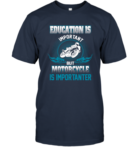 Education Is Important But Motorcycle Is Importanter T-Shirt 2