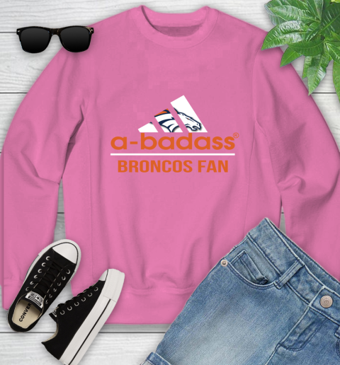 Denver Broncos NFL Football A Badass Adidas Adoring Fan Sports Youth Sweatshirt 6