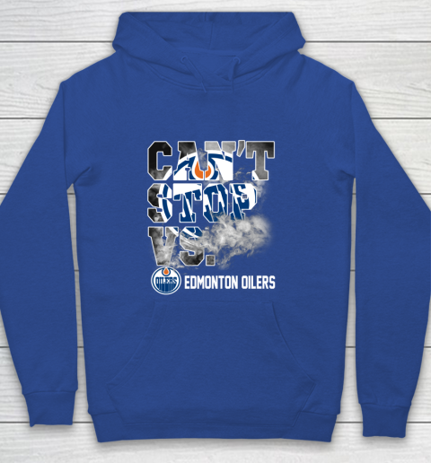 NHL Edmonton Oilers Hockey Can't Stop Vs Youth Hoodie 6