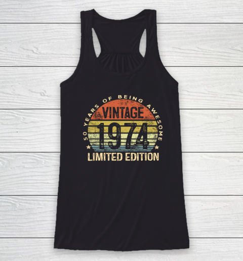 50 Year Old Gifts Vintage 1974 Limited Edition 50th Birthday Racerback Tank