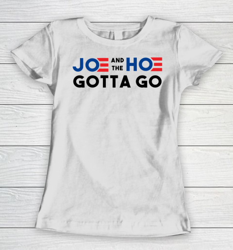 Joe and the Ho gotta go Women's T-Shirt