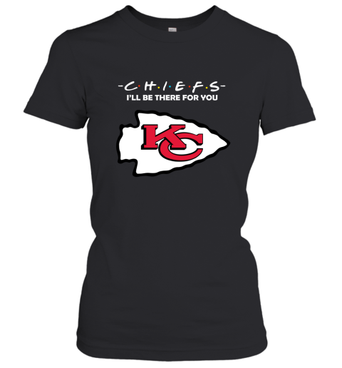 I'll Be There For You Kansas City Chiefs Friends Movie NFL Women's T-Shirt