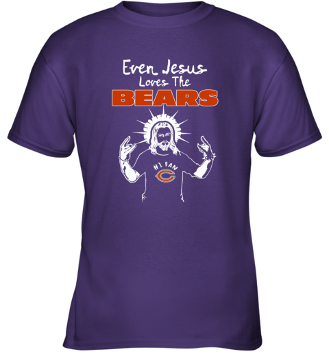 Chicago Bears NFL Football Even Jesus Loves The Bears Shirt