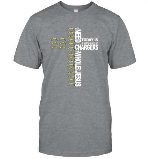 NFL All I Need Today Is A Little Bit Of Los Angeles Chargers And A Whole Lot Of Jesus Football 4URKprZTDlu classic t shirt 2 95 151514 front sport grey