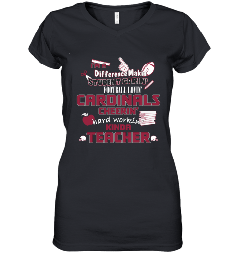 Arizona Cardinals NFL I'm A Difference Making Student Caring Football Loving Kinda Teacher Women's V-Neck T-Shirt