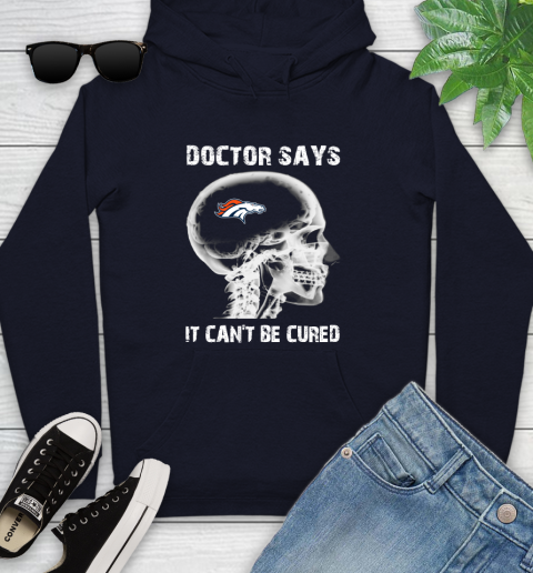 NFL Denver Broncos Football Skull It Can't Be Cured Shirt Youth Hoodie 3