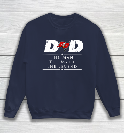 Tampa Bay Buccaneers NFL Football Dad The Man The Myth The Legend Sweatshirt 2