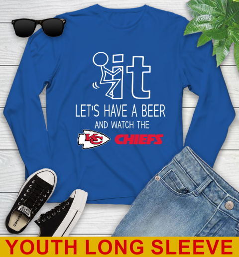 Kansas City Chiefs Football NFL Let's Have A Beer And Watch Your Team Sports Youth Long Sleeve 10
