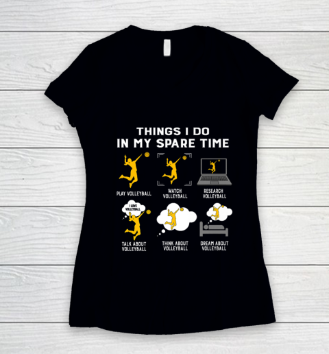 Things I Do In My Spare Time play Volleyball Best Gift Women's V-Neck T-Shirt