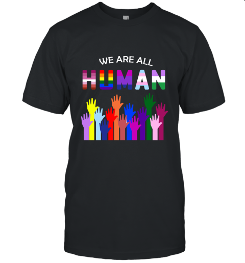 We Are All Human LGBT Gay Rights Pride Ally Unisex Jersey Tee