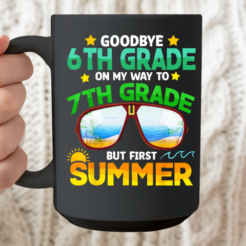 Goodbye 6th Grade Graduation To 7th Grade Hello Summer Ceramic Mug 15oz