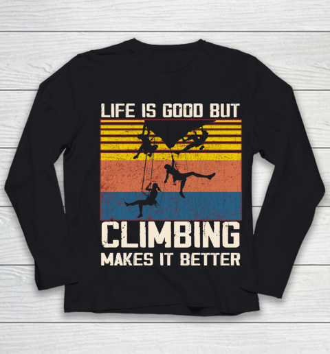 Life is good but Climbing makes it better Youth Long Sleeve