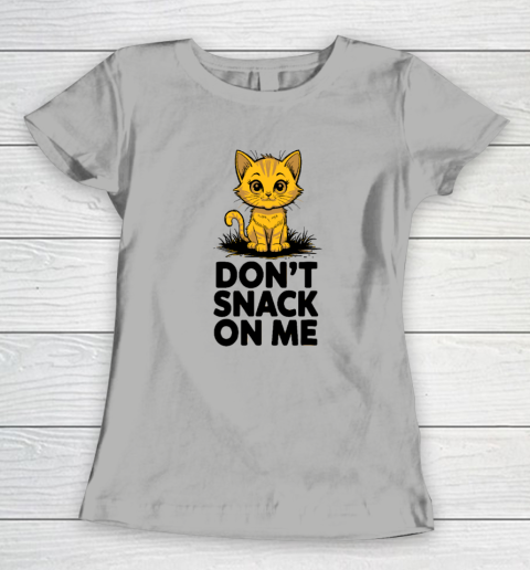 Don't Snack On Me Funny Cat Women's T-Shirt 7