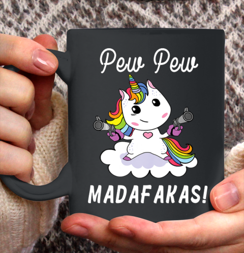 Pew Pew Madafakas fantasy funny unicorn with pistols Ceramic Mug 11oz