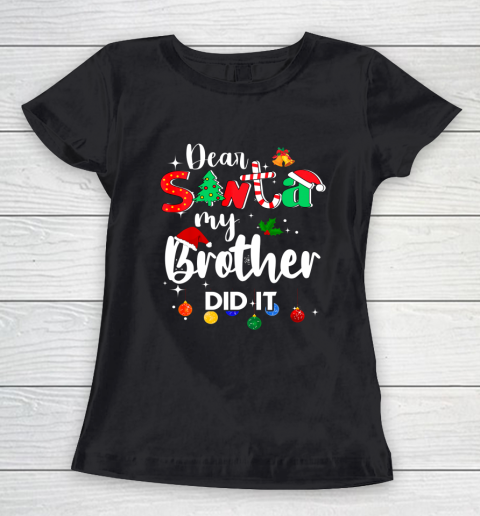 Dear Santa My Brother Did it Christmas Women's T-Shirt