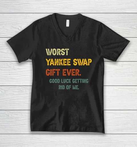 Worst Yankee Swap Gift Ever Vintage Funny Quotes V-Neck T-Shirt
