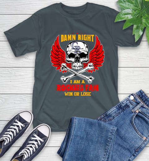 MLB Damn Right I Am A Colorado Rockies Win Or Lose Skull Baseball Sports T-Shirt 10