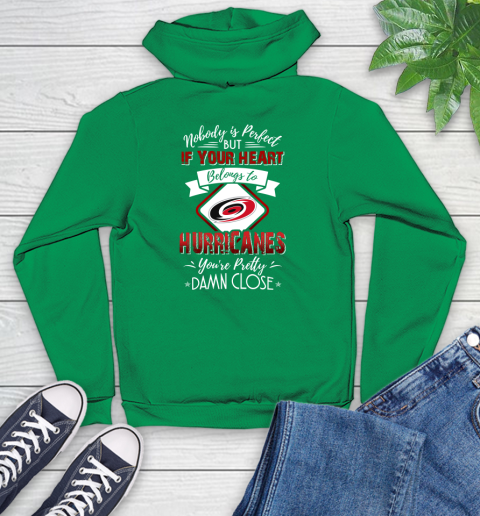 NHL Hockey Carolina Hurricanes Nobody Is Perfect But If Your Heart Belongs To Hurricanes You're Pretty Damn Close Shirt Youth Hoodie 7