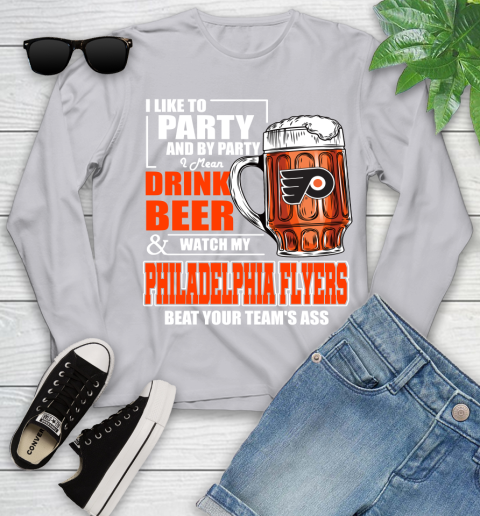NHL I Like To Party And By Party I Mean Drink Beer And Watch My Philadelphia Flyers Beat Your Team's Ass Hockey Youth Long Sleeve 6 NHL I Like To Party And By Party I Mean Drink Beer And Watch My Philadelphia Flyers Beat Your Team's Ass Hockey Youth Long Sleeve - Image 6