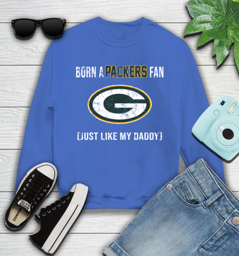 NFL Green Bay Packers Football Loyal Fan Just Like My Daddy Shirt Youth Sweatshirt 5