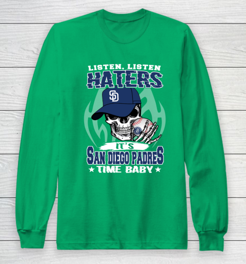 Listen Haters It is PADRES Time Baby MLB Long Sleeve T-Shirt 4