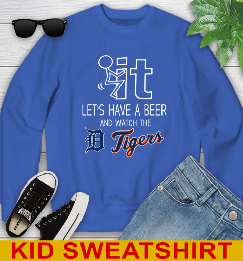 Detroit Tigers Baseball MLB Let's Have A Beer And Watch Your Team Sports Youth Sweatshirt 6