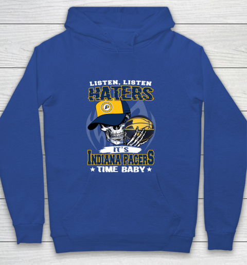 Listen Haters It is PACERS Time Baby NBA Youth Hoodie 6