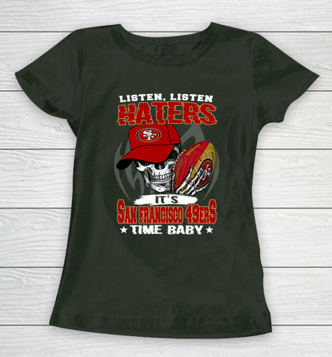 Listen Haters It is 49ERS Time Baby NFL Women's T-Shirt 4
