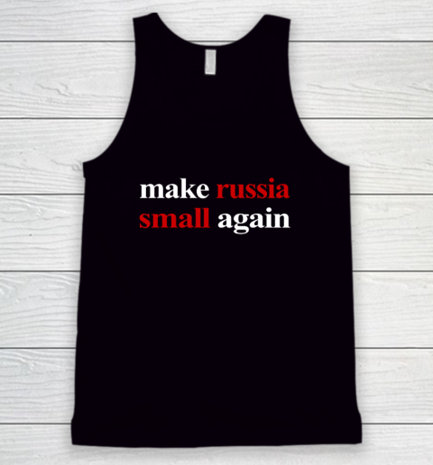 Make Russia Small Again Tank Top