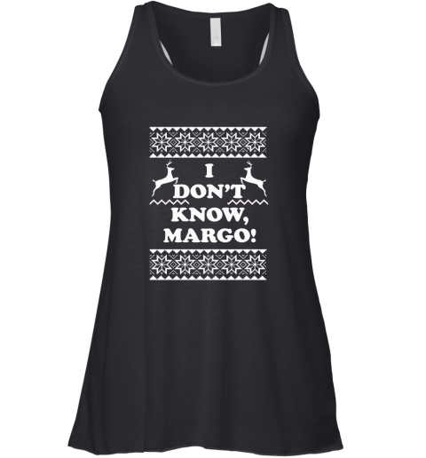 Christmas Vacation I Don't Know Margo Racerback Tank