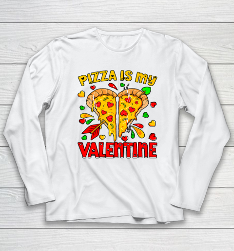 Pizza Is My Valentine Valentines Day Heart Pepperoni Lover Long Sleeve T-Shirt