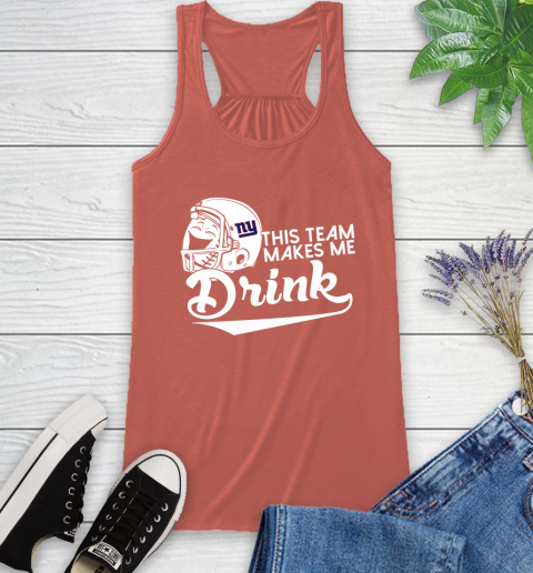 New York Giants NFL Football This Team Makes Me Drink Adoring Fan Racerback Tank 3