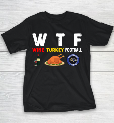 Baltimore Ravens Giving Day WTF Wine Turkey Football NFL Youth T-Shirt