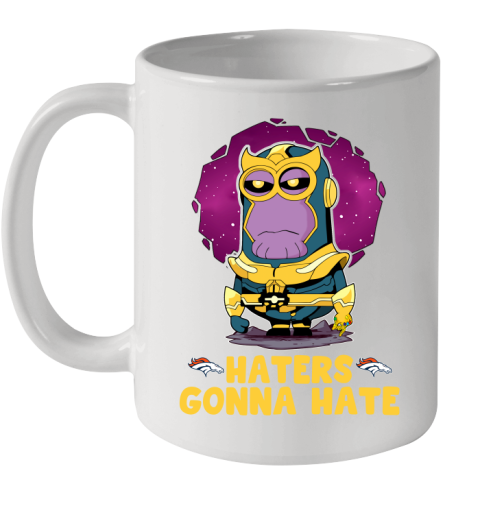 NFL Football Denver Broncos Haters Gonna Hate Thanos Minion Marvel Shirt Ceramic Mug 11oz