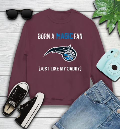 NBA Orlando Magic Loyal Fan Just Like My Daddy Basketball Shirt Youth Sweatshirt 3