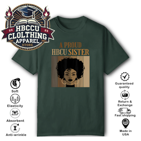 r6se a proud hbcu sister classic t shirt 2 front forest green HBCU Clothing Apparel