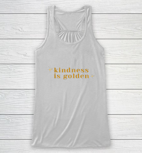 Kindness is Golden Racerback Tank 2